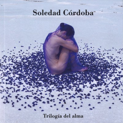 Soledad Córdoba - Trilogy of the Soul