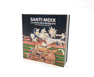 Santi Moix - La costa dels mosquits. Una antològica (1998-2022)