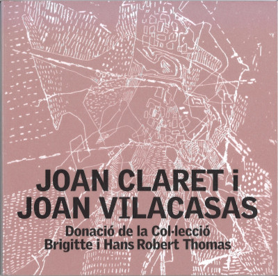 Joan Claret i Joan Vilacasas. Donació de la Col·lecció Brigitte i Hans Robert Thomas
