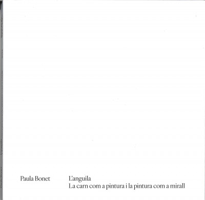 Paula Bonet, L'anguila. La carn com a pintura i la pintura com a mirall