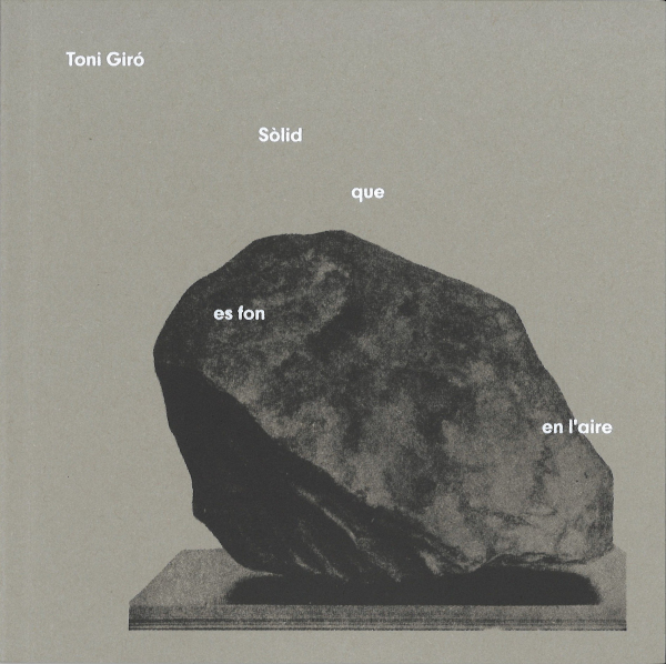 Toni Giró, Sòlid que es fon en l'aire