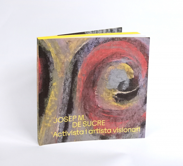 Josep Maria de Sucre, Josep Maria de Sucre, activista y artista visionario