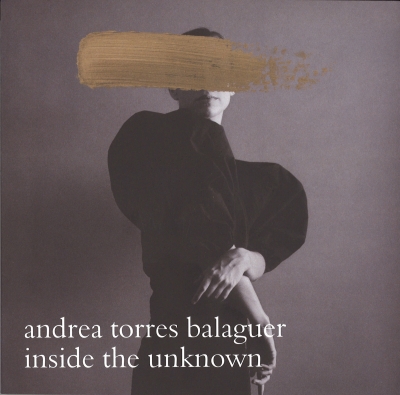 andrea torres balaguer, inside the unknown