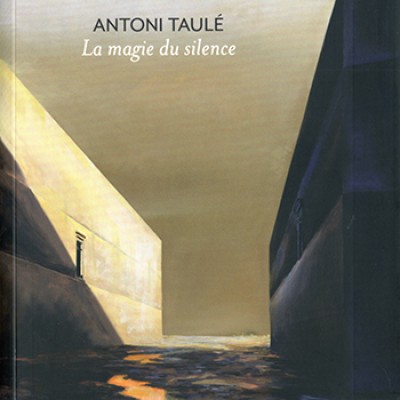 Antoni Taulé. La magie du silence