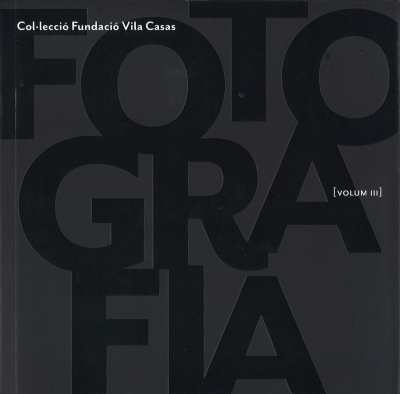 Colección Fundació Vila Casas, Volumen III: fotografía