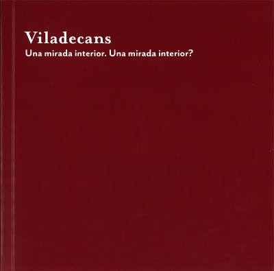 Joan-Pere Viladecans. An inward look. An inward look?