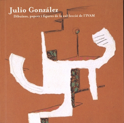 Julio González. Dibuixos, papers i figures de la col·lecció de l’IVAM
