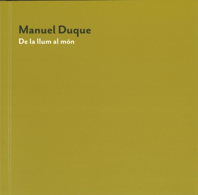 Manuel Duque. De la llum al món
