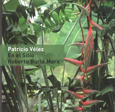 Patricio Vélez Reyes. En el Sítio - Roberto Burle Marx