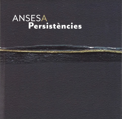 Ansesa, Persistències