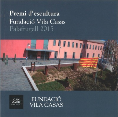 Premi d´Escultura Fundació Vila Casas 2015