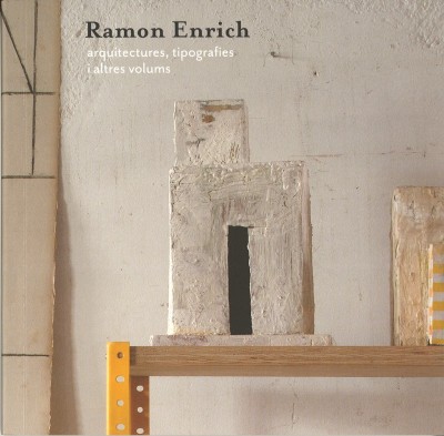 Ramon Enrich. Arquitectures, tipografies i altres volums.